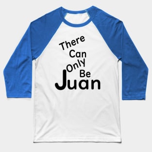 There can only be juan #2 Baseball T-Shirt